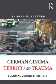 German Cinema - Terror and Trauma (Cultural Memory Since 1945) by Thomas Elsaesser, 9780415709279