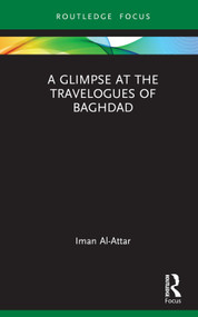 A Glimpse at the Travelogues of Baghdad by Iman Al-Attar, 9781032188102