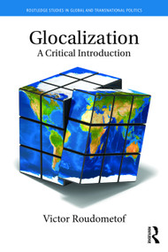 Glocalization (A Critical Introduction) - 9780415722438 by Victor Roudometof, 9780415722438
