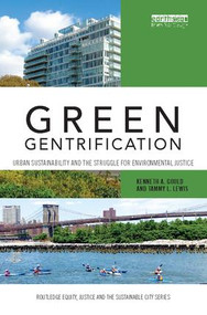 Green Gentrification (Urban sustainability and the struggle for environmental justice) - 9781138309135 by Kenneth Gould, Tammy Lewis, 9781138309135