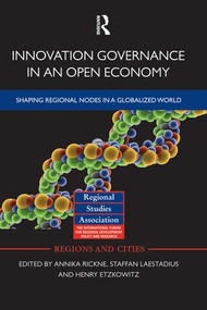 Innovation Governance in an Open Economy (Shaping Regional Nodes in a Globalized World) - 9781138792166 by Annika Rickne, Staffan Laestadius, Henry Etzkowitz, 9781138792166