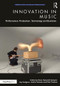 Innovation in Music (Performance, Production, Technology, and Business) - 9781138498198 by Russ Hepworth-Sawyer, Jay Hodgson, Justin Paterson, Rob Toulson, 9781138498198