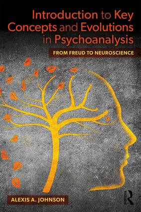 Introduction to Key Concepts and Evolutions in Psychoanalysis (From Freud to Neuroscience) - 9781138607132 by Alexis A. Johnson, 9781138607132