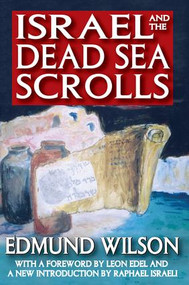 Israel and the Dead Sea Scrolls by Edmund Wilson, 9781412842488