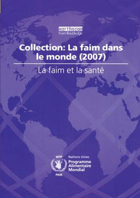La Faim et la Sante (Collection: La Faim dans le Monde (2007)) by World Food Programme, 9781844075744