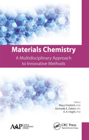 Materials Chemistry (A Multidisciplinary Approach to Innovative Methods) - 9781774635797 by Klaus Friedrich, Gennady E. Zaikov, A. K. Haghi, 9781774635797