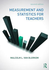 Measurement and Statistics for Teachers - 9781138206533 by Malcolm L. Van Blerkom, 9781138206533