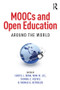 MOOCs and Open Education Around the World by Curtis J. Bonk, Mimi M. Lee, Thomas C. Reeves, Thomas H. Reynolds, 9781138807419