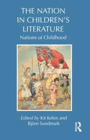 The Nation in Children's Literature (Nations of Childhood) - 9781138851597 by Kit Kelen, Bjorn Sundmark, 9781138851597