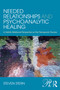 Needed Relationships and Psychoanalytic Healing (A Holistic Relational Perspective on the Therapeutic Process) by Steven Stern, 9780415707893