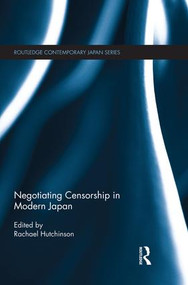 Negotiating Censorship in Modern Japan - 9781138934719 by Rachael Hutchinson, 9781138934719