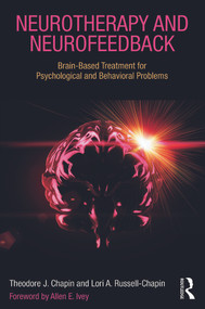 Neurotherapy and Neurofeedback (Brain-Based Treatment for Psychological and Behavioral Problems) - 9780415662246 by Theodore J. Chapin, Lori A. Russell-Chapin, 9780415662246