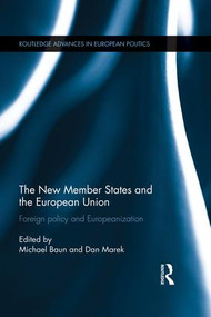 The New Member States and the European Union (Foreign Policy and Europeanization) - 9781138830462 by Michael Baun, Dan Marek, 9781138830462