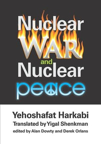 Nuclear War and Nuclear Peace - 9781412807586 by Yehoshafat Harkabi, 9781412807586