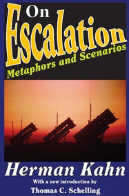 On Escalation (Metaphors and Scenarios) - 9781412811620 by Herman Kahn, 9781412811620