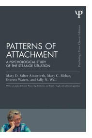 Patterns of Attachment (A Psychological Study of the Strange Situation) - 9781848726826 by Mary D. Salter Ainsworth, Mary C. Blehar, Everett Waters, Sally N. Wall, 9781848726826