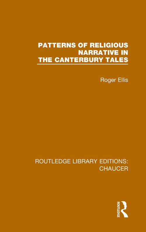Patterns of Religious Narrative in the Canterbury Tales - 9780367357467 by Roger Ellis, 9780367357467