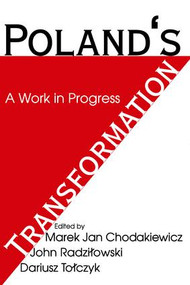 Poland's Transformation (A Work in Progress) - 9781412805926 by Marek Jan Chodakiewicz, John Radzilowski, Dariusz Tolczyk, 9781412805926