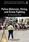Police Behavior, Hiring, and Crime Fighting (An International View) by John A. Eterno, Ben Stickle, Diana Scharff Peterson, Dilip K. Das, 9780367491000