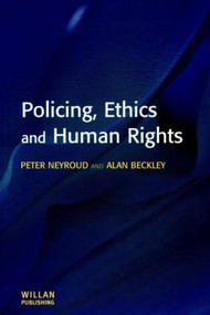 Policing, Ethics and Human Rights - 9781903240151 by Peter Neyroud, Alan Beckley, 9781903240151