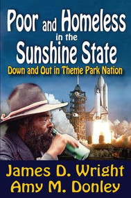 Poor and Homeless in the Sunshine State (Down and Out in Theme Park Nation) - 9781138513426 by James Wright, 9781138513426