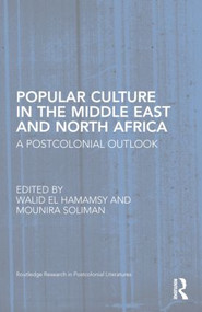 Popular Culture in the Middle East and North Africa (A Postcolonial Outlook) - 9781138779334 by Walid El Hamamsy, Mounira Soliman, 9781138779334