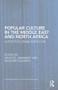 Popular Culture in the Middle East and North Africa (A Postcolonial Outlook) - 9781138779334 by Walid El Hamamsy, Mounira Soliman, 9781138779334