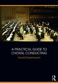 A Practical Guide to Choral Conducting - 9781138058446 by Harold Rosenbaum, 9781138058446