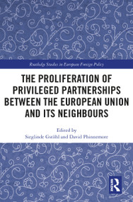 The Proliferation of Privileged Partnerships between the European Union and its Neighbours - 9780367785888 by Sieglinde Gstöhl, David Phinnemore, 9780367785888