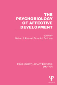The Psychobiology of Affective Development by Nathan A. Fox, Richard Davidson, 9781138818224