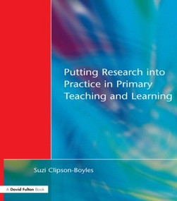 Putting Research into Practice in Primary Teaching and Learning - 9781853466427 by Suzi Clipson-Boyles, Graham Upton, 9781853466427