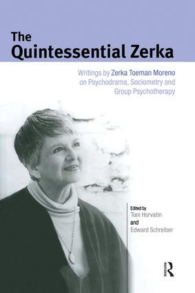 The Quintessential Zerka (Writings by Zerka Toeman Moreno on Psychodrama, Sociometry and Group Psychotherapy) - 9781138871861 by Zerka T Moreno, Toni Horvatin, Edward Schreiber, 9781138871861