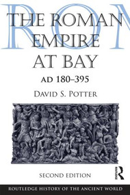 The Roman Empire at Bay, AD 180-395 by David Potter, 9780415840552
