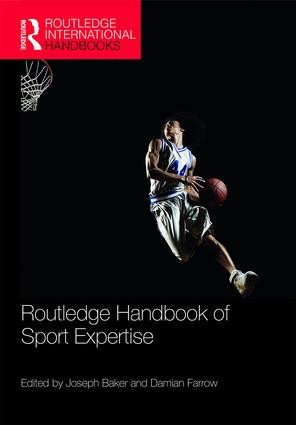 Routledge Handbook of Sport Expertise by Joseph Baker, Damian Farrow, 9781138295070