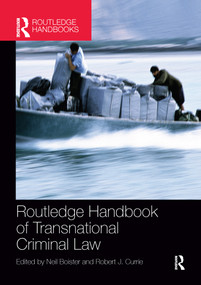 Routledge Handbook of Transnational Criminal Law by Neil Boister, Robert J. Currie, 9781138084414