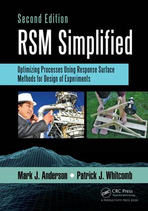 RSM Simplified (Optimizing Processes Using Response Surface Methods for Design of Experiments, Second Edition) by Mark J. Anderson, Patrick J. Whitcomb, 9781498745987
