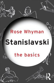 Stanislavski: The Basics by Rose Whyman, 9780415492973