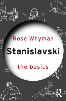 Stanislavski: The Basics by Rose Whyman, 9780415492973