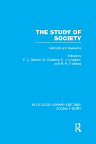 The Study of Society (Methods and Problems) by F.C. Bartlett, M. Ginsberg, E. J. Lindgren, R. H. Thouless, 9781138990074