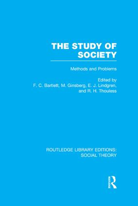 The Study of Society (Methods and Problems) by F.C. Bartlett, M. Ginsberg, E. J. Lindgren, R. H. Thouless, 9781138990074
