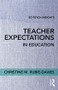 Teacher Expectations in Education - 9781138697874 by Christine Rubie-Davies, 9781138697874