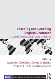 Teaching and Learning English Grammar (Research Findings and Future Directions) - 9781138856936 by MaryAnn Christison, Donna Christian, Patricia A. Duff, Nina Spada, 9781138856936