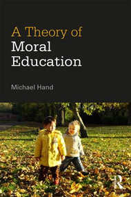 A Theory of Moral Education - 9781138898547 by Michael Hand, 9781138898547