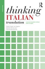 Thinking Italian Translation (A course in translation method: Italian to English) - 9781138799783 by Stella Cragie, Ian Higgins, Sándor Hervey, Patrizia Gambarotta, 9781138799783