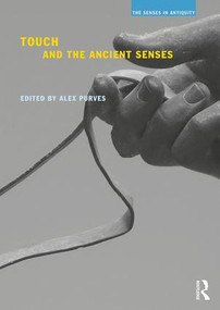 Touch and the Ancient Senses - 9781844658725 by Alex Purves, 9781844658725