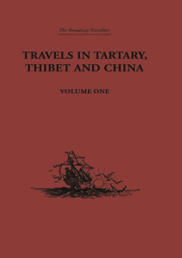 Travels in Tartary, Thibet and China, Volume One (1844-1846) - 9781138878129 by Gabet, Paul Pelliot, William Hazlitt, Huc, 9781138878129