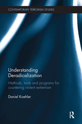 Understanding Deradicalization (Methods, Tools and Programs for Countering Violent Extremism) by Daniel Koehler, 9780815347583
