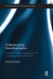 Understanding Deradicalization (Methods, Tools and Programs for Countering Violent Extremism) by Daniel Koehler, 9780815347583