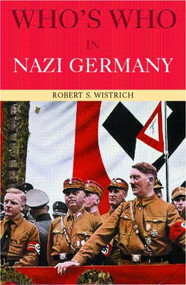 Who's Who in Nazi Germany - 9780415260381 by Robert S. Wistrich, 9780415260381