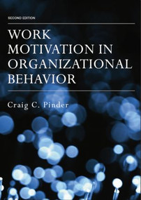 Work Motivation in Organizational Behavior - 9781138838208 by Craig C. Pinder, 9781138838208